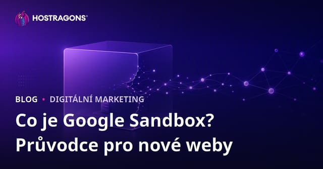 Co je Google Sandbox? Jak z něj dostat nový web a zkrátit čekací dobu