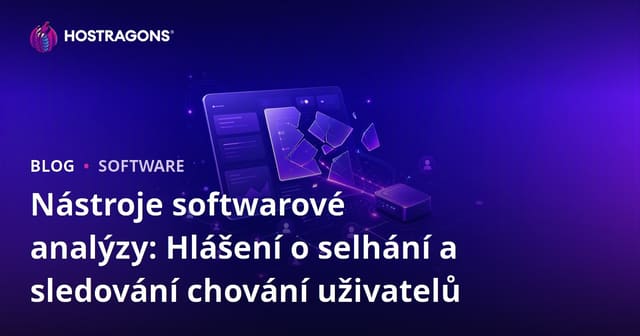 Nástroje softwarové analýzy: Hlášení o selhání a sledování chování uživatelů