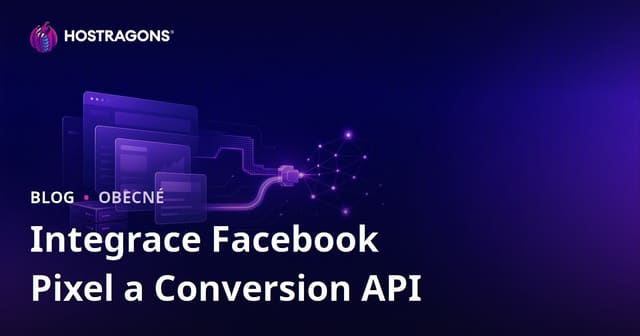 Facebook Pixel a integrace Conversion API