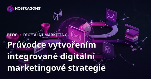 Průvodce vytvořením integrované digitální marketingové strategie
