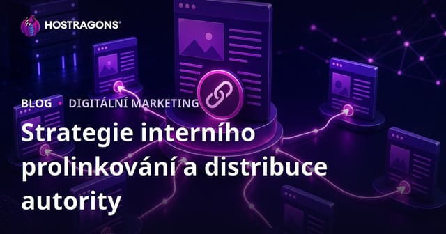 Interní prolinkování: Jak strategicky rozvést sílu stránek po webu