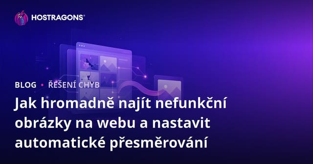 Jak hromadně najít nefunkční obrázky na webu a nastavit automatické přesměrování