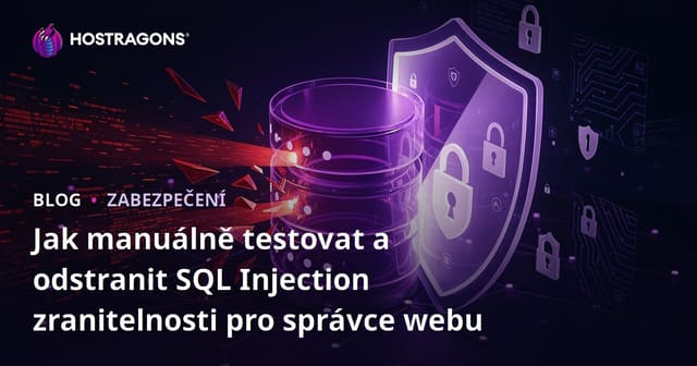 Jak manuálně testovat a odstranit SQL Injection zranitelnosti pro správce webu