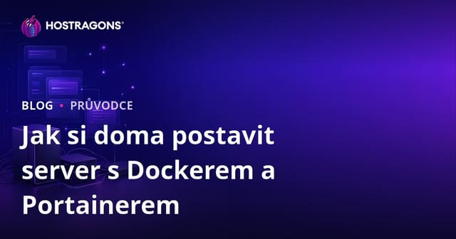 Jak snadno nastavit domácí server pomocí Dockeru a Portaineru – kompletní průvodce 2026