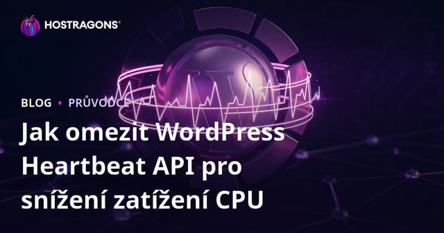 Jak omezit WordPress Heartbeat API pro snížení zatížení CPU