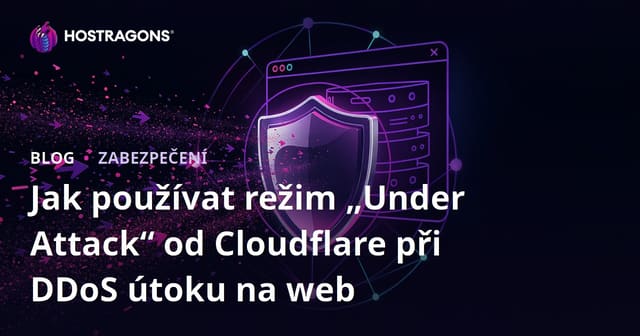 Jak používat režim „Under Attack“ od Cloudflare při DDoS útoku na web