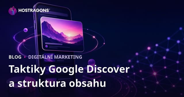Taktiky a struktura obsahu pro zviditelnění v Google Discover