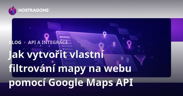 Jak vytvořit vlastní filtrování mapy na webu pomocí Google Maps API