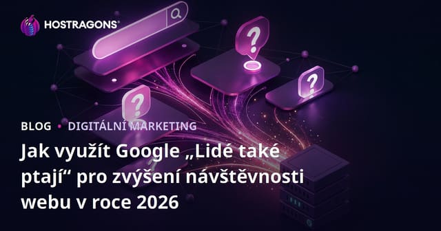 Jak využít Google „Lidé také ptají“ pro zvýšení návštěvnosti webu v roce 2026