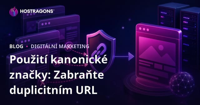 Jak zamezit duplicitním verzím vašeho webu: Použití canonical tagu
