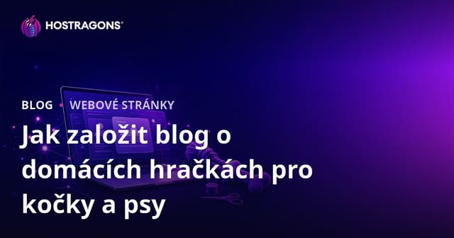 Jak založit blog o domácích hračkách pro kočky a psy