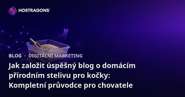 Jak založit úspěšný blog o domácím přírodním stelivu pro kočky: Kompletní průvodce pro chovatele