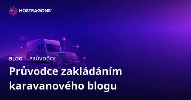 Průvodce založením specializovaného blogu o životě v karavanu a off-grid solárních systémech