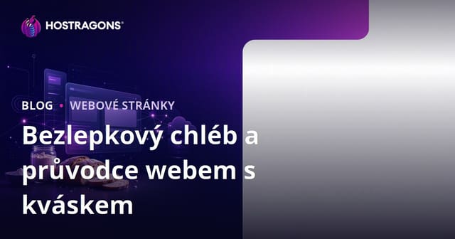 Jak založit specializovaný web na bezlepkový chléb a kváskové recepty?