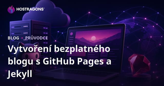 Jak založit zcela zdarma blog pomocí GitHub Pages a Jekyll