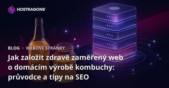 Jak založit zdravě zaměřený web o domácím výrobě kombuchy: průvodce a tipy na SEO
