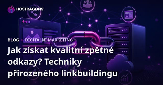 Jak získat kvalitní zpětné odkazy? Techniky přirozeného linkbuildingu