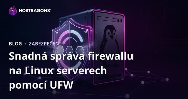 Snadná správa firewallu na Linux serverech pomocí UFW