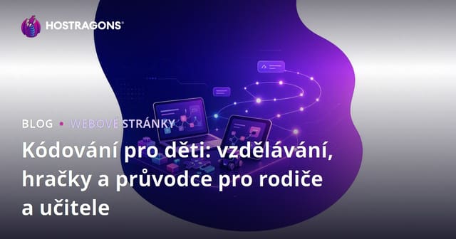 Kódování pro děti: vzdělávání, hračky a průvodce pro rodiče a učitele