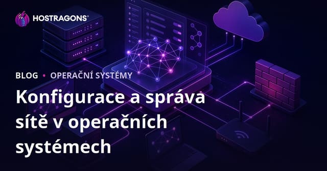 Konfigurace a správa sítě v operačních systémech