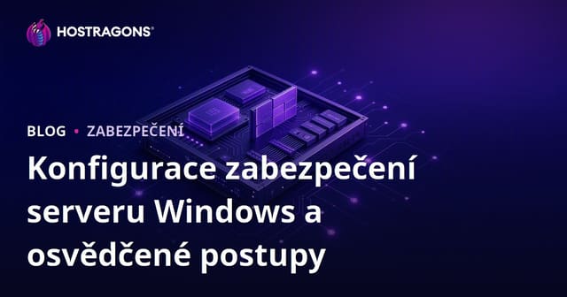 Konfigurace zabezpečení serveru Windows a osvědčené postupy