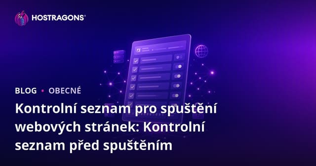 Kontrolní seznam pro spuštění webových stránek: Kontrolní seznam před spuštěním