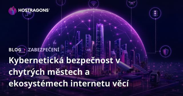 Kybernetická bezpečnost v chytrých městech a ekosystémech internetu věcí