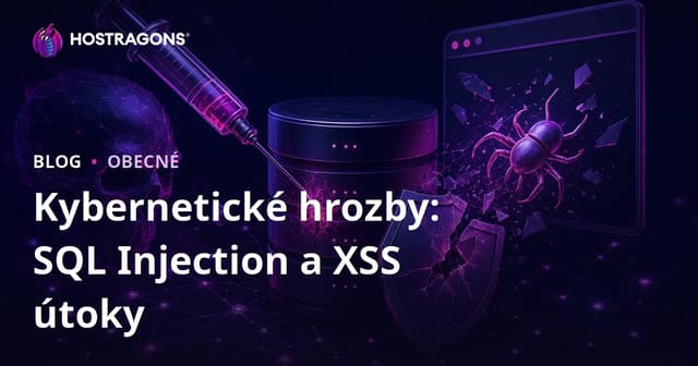 Kybernetické hrozby: SQL Injection a XSS útoky