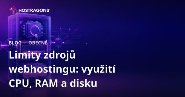 Limity zdrojů webhostingu: využití CPU, RAM a disku