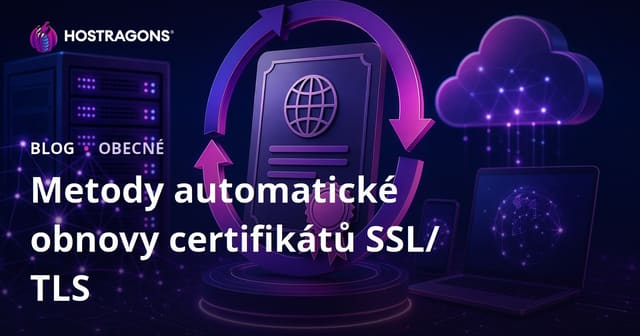 Jak automaticky obnovovat SSL/TLS certifikáty: praktické metody a doporučení