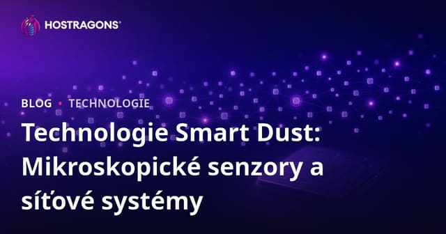 Technologie Smart Dust: Mikroskopické senzory a síťové systémy