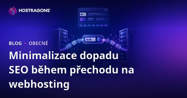 Minimalizace dopadu SEO během přechodu na webhosting