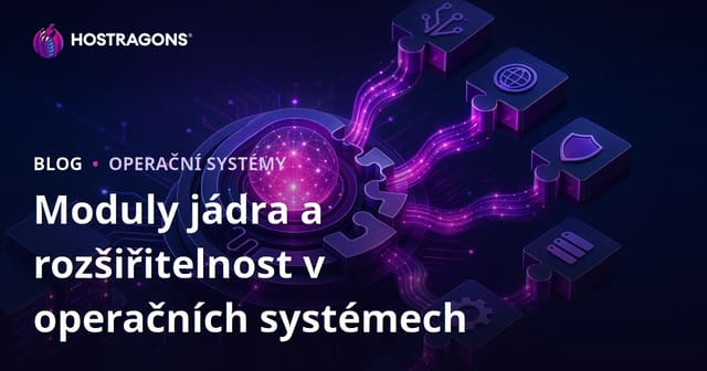 Moduly jádra a rozšiřitelnost v operačních systémech