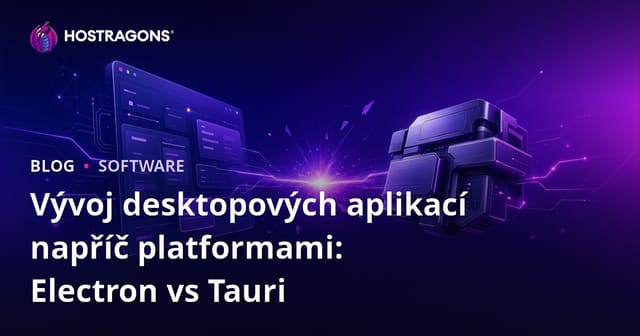 Vývoj desktopových aplikací napříč platformami: Electron vs Tauri