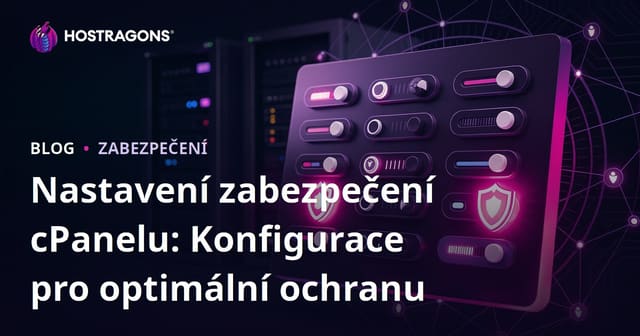 cPanel Bezpečnostní Nastavení: Jak Je Správně Konfigurovat pro Optimální Ochranu