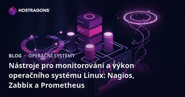 Nástroje pro monitorování a výkon operačního systému Linux: Nagios, Zabbix a Prometheus