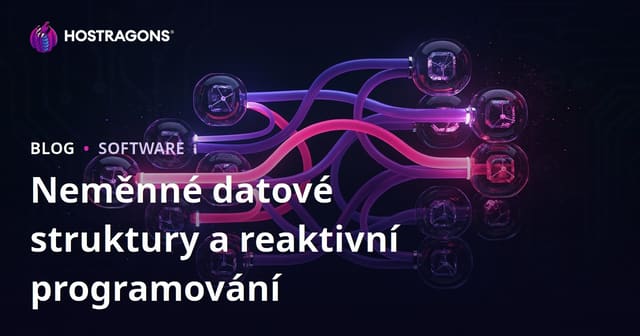 Neměnné datové struktury a reaktivní programování
