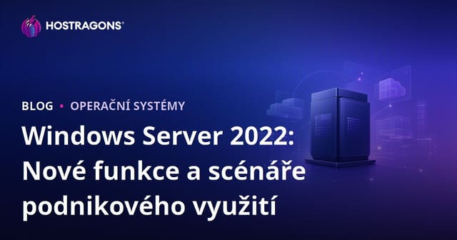 Windows Server 2022: Nové funkce a scénáře podnikového využití
