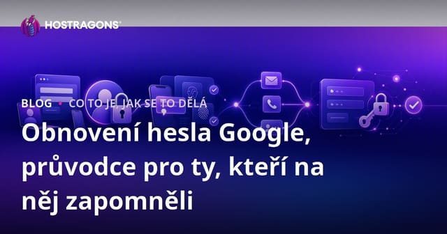 Obnovení hesla Google, průvodce pro ty, kteří na něj zapomněli