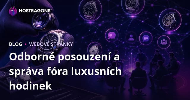 Odborné posouzení luxusních hodinek z druhé ruky a správa specializovaného fóra pro nadšence