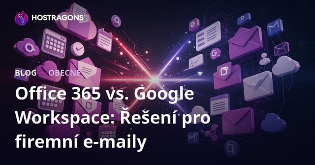 Office 365 vs. Google Workspace: Řešení pro firemní e-maily