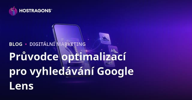 Optimalizace Google Lens pro vyhledávání: Jak připravit produktové obrázky pro vizuální vyhledávání