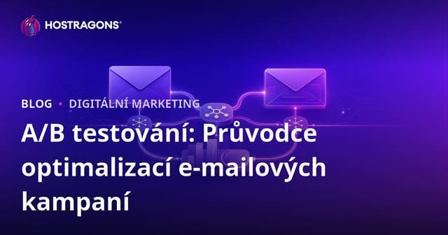 A/B testování: Průvodce optimalizací e-mailových kampaní