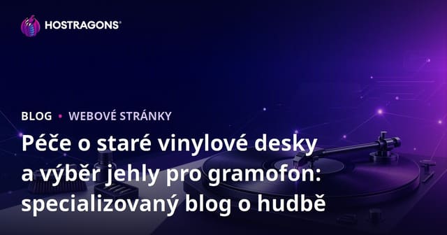 Péče o staré vinylové desky a výběr jehly pro gramofon: specializovaný blog o hudbě