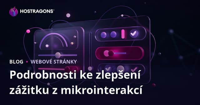 Podrobnosti ke zlepšení zážitku z mikrointerakcí