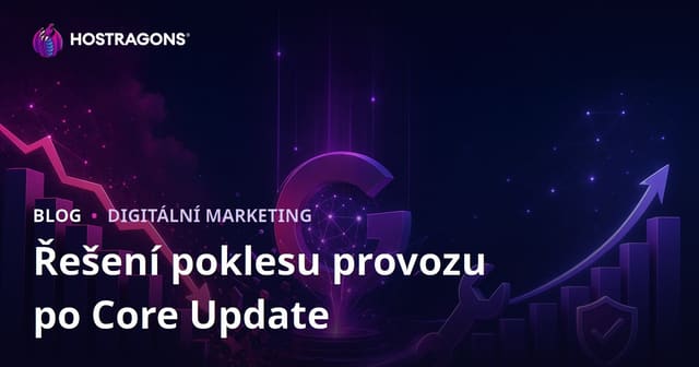 Jak obnovit návštěvnost po aktualizaci Google Core Update: Kompletní průvodce obnovou SEO