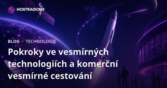 Pokroky ve vesmírných technologiích a komerční vesmírné cestování