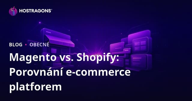 Magento vs. Shopify: Porovnání e-commerce platforem