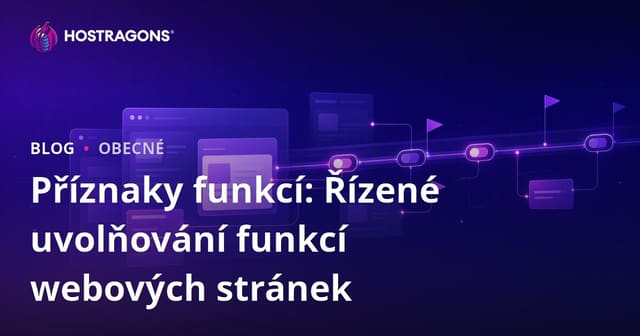 Feature Flags: Kontrolované Publikování Funkcí Webových Stránek