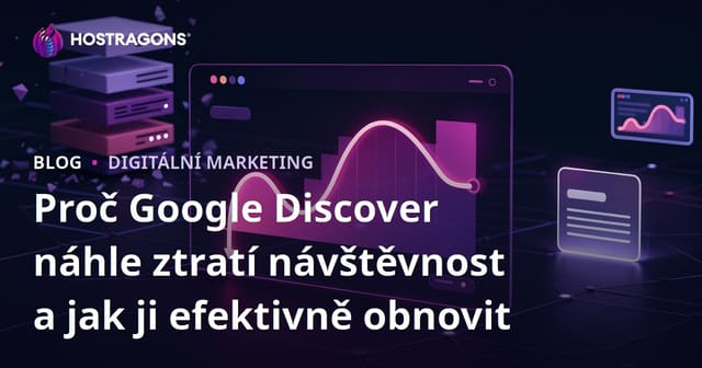 Proč Google Discover náhle ztratí návštěvnost a jak ji efektivně obnovit